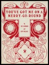 You've Got Me On A Merry-Go-Round