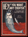 Hey! You Want Any Codfish